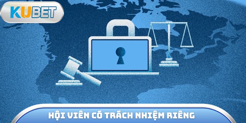 Hội viên có bổn phận và trách nhiệm với dữ liệu cá nhân